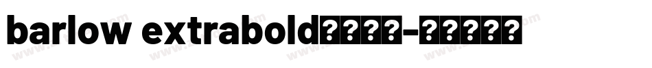 barlow extrabold超粗体斜字体转换
